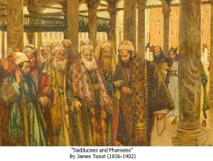 Pharisees and Sadducees
